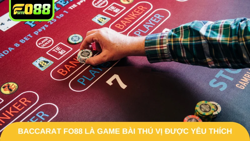 Baccarat Fo88 - Chinh Phục Bộ Môn Game Bài Xanh Chín 2 Baccarat Fo88 là game bài thú vị được yêu thích