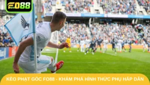 Kèo Phạt Góc Fo88 - Khám Phá Hình Thức Cá Cược Phụ Hấp Dẫn