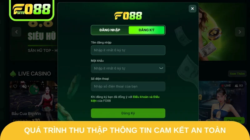 Chính Sách Bảo Mật Fo88 - Nâng Cao An Toàn Cho Khách Hàng 2 Quá trình thu thập thông tin cam kết an toàn